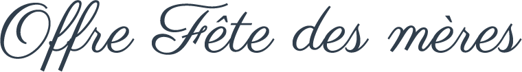 Offre fête des mères